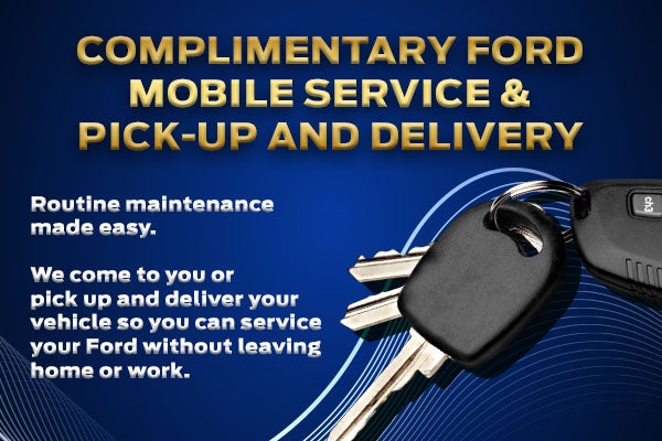 Complimentary Ford Mobile Service & Pick-Up and Delivery